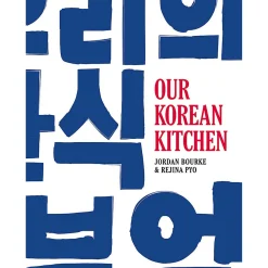 Our Korean Kitchen by Jordan Bourke & Rejina Pyo